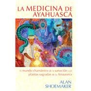 La medicina de ayahuasca