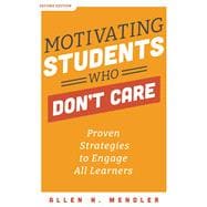 Motivating Students Who Don't Care: Proven Strategies to Engage All Learners