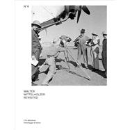 Walter Mittelholzer Revisited