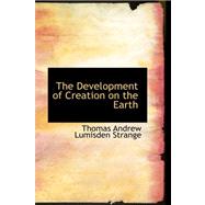 The Development of Creation on the Earth