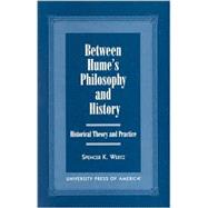 Between Hume's Philosophy and History Historical Theory and Practice