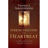 Strengthening the Heartbeat : Leading and Learning Together in Schools