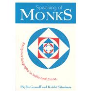 Speaking of Monks Religious Biography in India and China