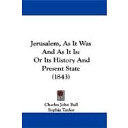 Jerusalem, As It Was and As It Is : Or Its History and Present State (1843)