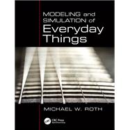 Modeling and Simulation of Everyday Things
