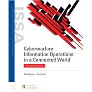 Cyberwarfare: Information Operations in a Connected World