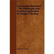 Neuropathy Illustrated: The Philosophy and Practical Application of Drugless Healing