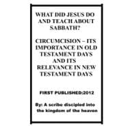 What Did Jesus Do and Teach About Sabbath? Circumcision.