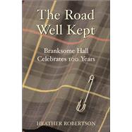 The Road Well Kept Branksome Hall Celebrates 100 Years
