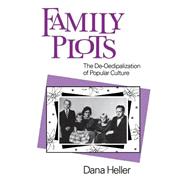 Family Plots : The De-Oedipalization of Popular Culture