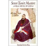 Seven Taoist Masters : A Folk Novel of China