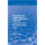 Routledge Revivals: The Letters and Private Papers of William Makepeace Thackeray, Volume I (1994)