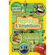 Ultimate Explorer Field Guide: Reptiles and Amphibians Find Adventure! Go Outside! Have Fun! Be a Backyard Ranger and Amphibian Adventurer