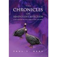 The Chronicles of Benevolent Affection: A Declaration of Love, Tribulations and Hope