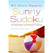 Will Shortz Presents Sunny Sudoku 100 Wordless Crossword Puzzles