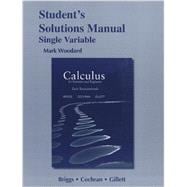 Student Solutions Manual for Calculus for Scientists and Engineers Early Transcendentals, Single Variable