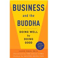Business and the Buddha Doing Well by Doing Good
