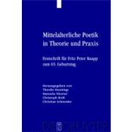 Mittelalterliche Poetik in Theorie Und Praxis