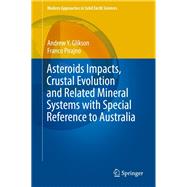 Asteroids Impacts, Crustal Evolution and Related Mineral Systems With Special Reference to Australia