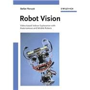 Robot Vision Video-based Indoor Exploration with Autonomous and Mobile Robots
