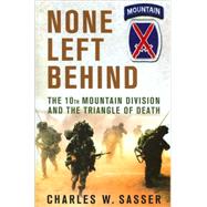 None Left Behind : The 10th Mountain Division and the Triangle of Death