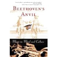 Beethoven's Anvil Music in Mind and Culture