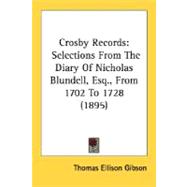 Crosby Records : Selections from the Diary of Nicholas Blundell, Esq. , from 1702 To 1728 (1895)