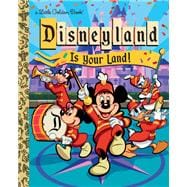 Disneyland Is Your Land! book cover, ISBN 9780736445443