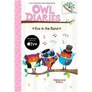 Eva in the Band: A Branches Book (Owl Diaries #17) book cover, ISBN 9781338745443