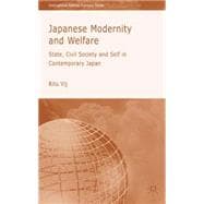 Japanese Modernity and Welfare State, Civil Society and Self in Contemporary Japan