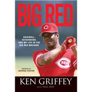 Big Red Baseball, Fatherhood, and My Life in the Big Red Machine