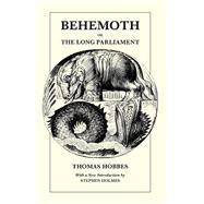 Behemoth: Or the Long Parliament
