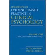 Handbook of Evidence-Based Practice in Clinical Psychology, Child and Adolescent Disorders