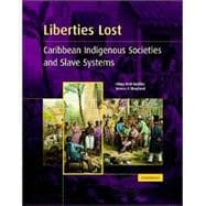 Liberties Lost: The Indigenous Caribbean and Slave Systems