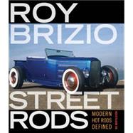 Roy Brizio Street Rods Modern Hot Rods Defined