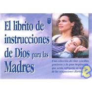 El librito de instrucciones de Dios para madres / God's Little Instruction Book for Moms