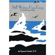 Still Waters Run Deep: A Health Care Novel
