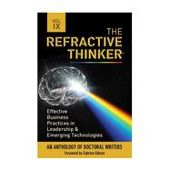 The Refractive Thinker®: Vol. IX: Effective Business Practices in Leadership and Emerging Technologies