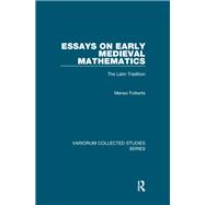 Essays on Early Medieval Mathematics: The Latin Tradition