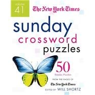 The New York Times Sunday Crossword Puzzles Volume 41 50 Sunday Puzzles from the Pages of The New York Times