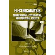 Electrocatalysis: Computational, Experimental, and Industrial Aspects