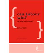 Can Labour Win? The Hard Road to Power