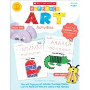 Alphabet Art Activities Easy and Engaging Art Activities That Help Children Learn to Read and Write the Letters of the Alphabet