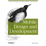 Mobile Design and Development : Practical Concepts and Techniques for Creating Mobile Sites and Web Apps,9780596155445 Mobile Design and Development : Practical Concepts and Techniques for Creating Mobile Sites and Web Apps,9780596155445