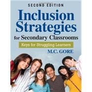 Inclusion Strategies for Secondary Classrooms : Keys for Struggling Learners