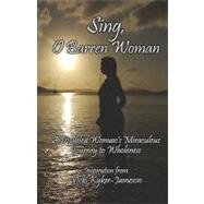 Sing, O Barren Woman: A Disabled Woman's Miraculous Journey to Wholeness