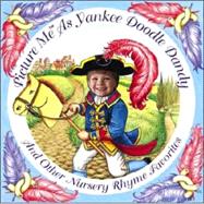 Picture Me As Yankee Doodle Dandy and Other Nursery Rhyme Favorites