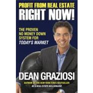 Profit From Real Estate Right Now! The Proven No Money Down System for Today?s Market