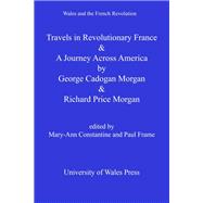 Travels in Revolutionary France and a Journey Across America