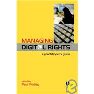 Managing Digital Rights: A Practitioner's Guide